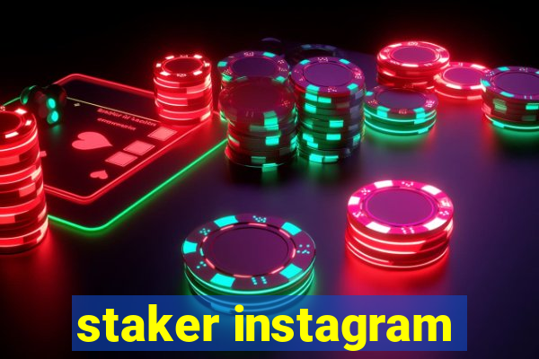 staker instagram